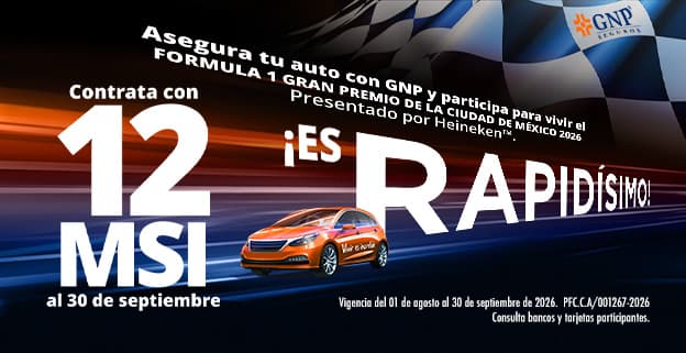 Promoción GNP: asegura tu auto y participa para vivir el Fórmula 1 Gran Premio de la Ciudad de México 2026, presentado por Heineken, con hasta 12 meses sin intereses